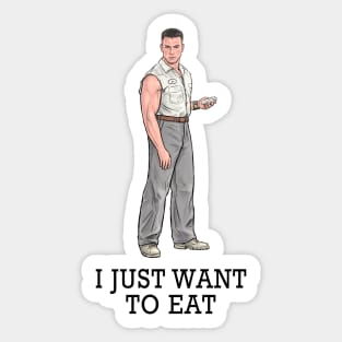 I Just Want To Eat Sticker